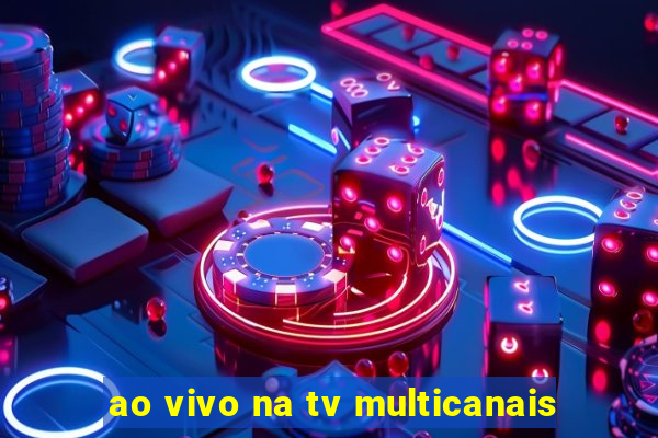 ao vivo na tv multicanais