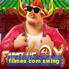 filmes com swing