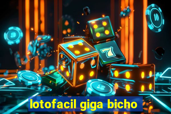 lotofacil giga bicho