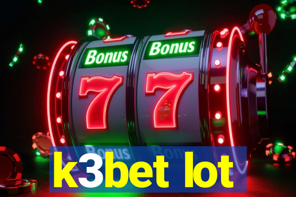 k3bet lot