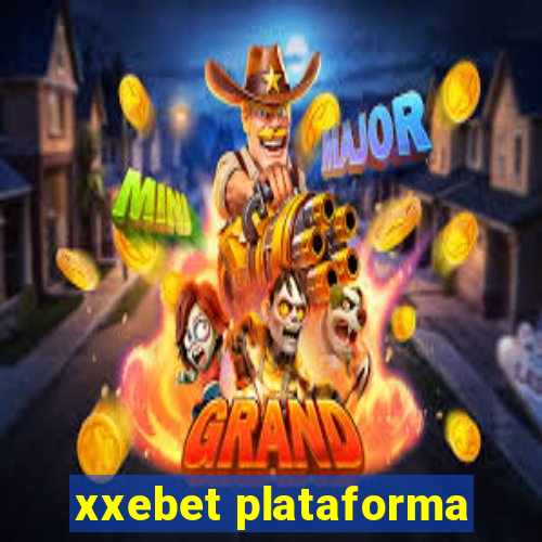 xxebet plataforma