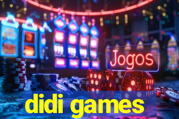 didi games