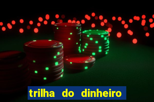 trilha do dinheiro gemeos investem