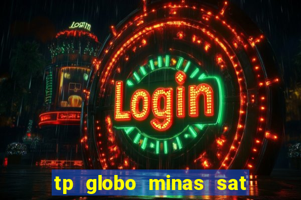 tp globo minas sat hd regional