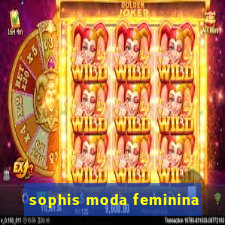 sophis moda feminina