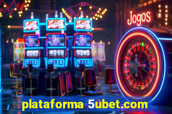 plataforma 5ubet.com