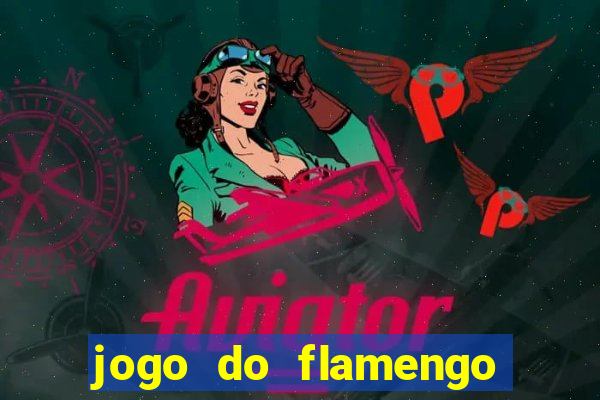 jogo do flamengo ao vivo rede canais