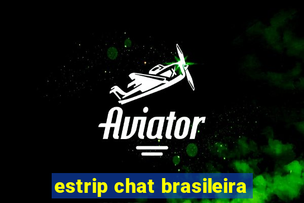 estrip chat brasileira