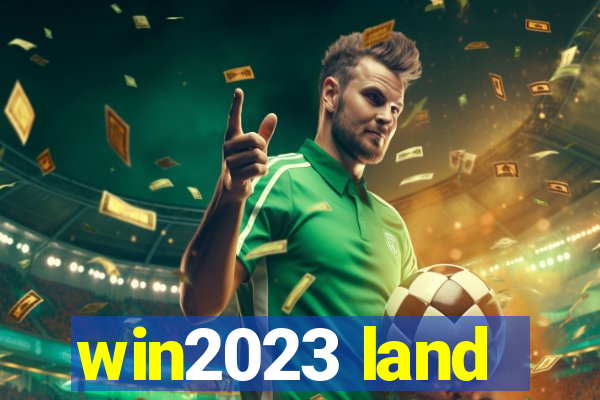 win2023 land