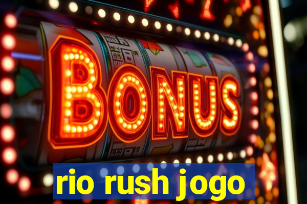 rio rush jogo