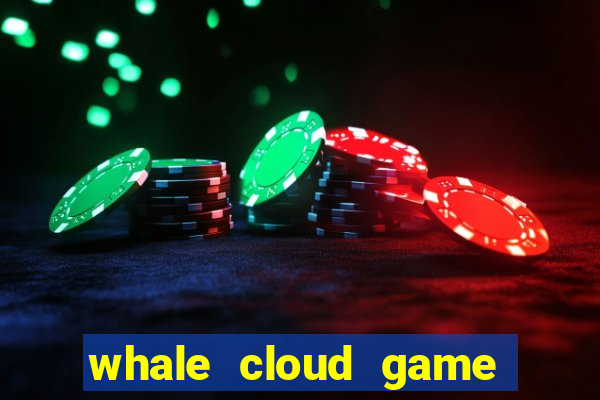 whale cloud game site oficial