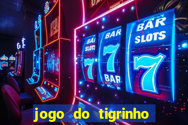 jogo do tigrinho deposito minimo 1 real