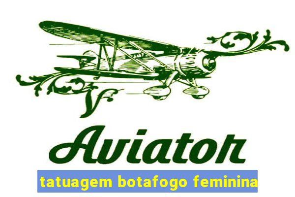 tatuagem botafogo feminina