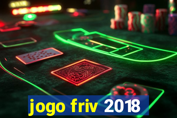 jogo friv 2018