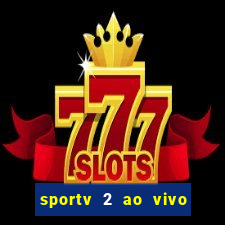 sportv 2 ao vivo mega canais