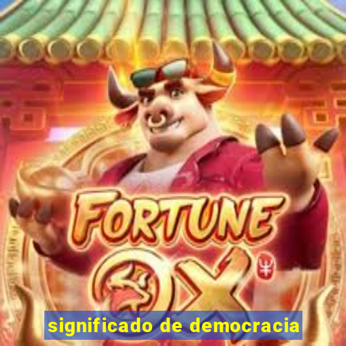 significado de democracia