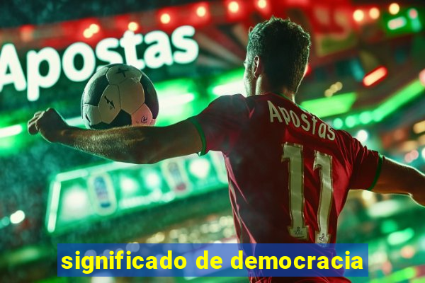 significado de democracia