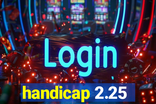 handicap 2.25