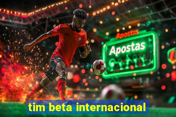 tim beta internacional