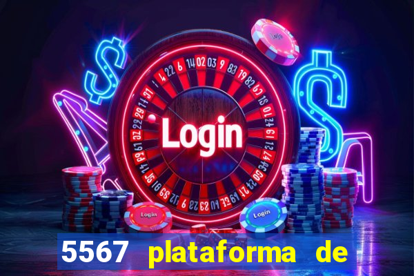 5567 plataforma de jogos login