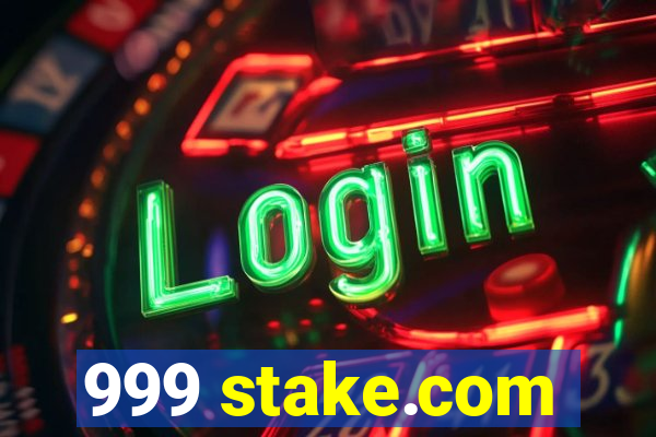 999 stake.com