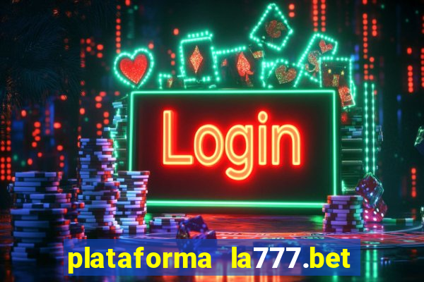 plataforma la777.bet é confiável