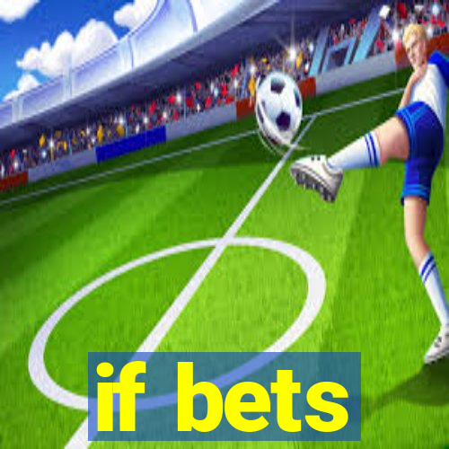 if bets