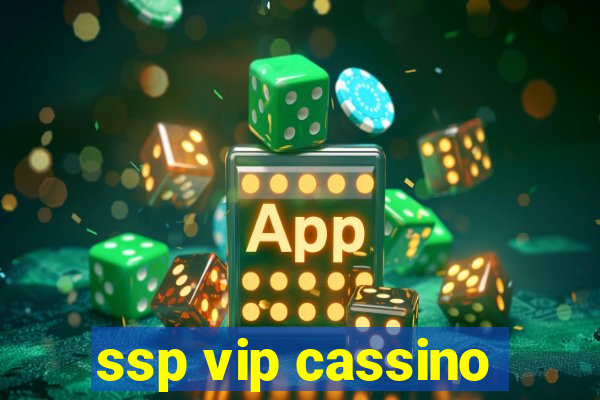 ssp vip cassino