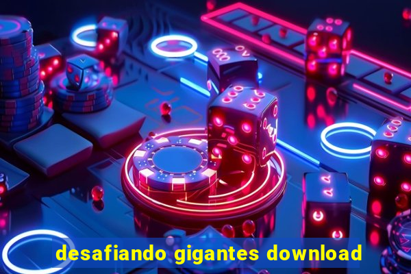 desafiando gigantes download