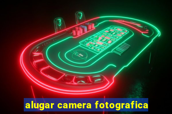 alugar camera fotografica