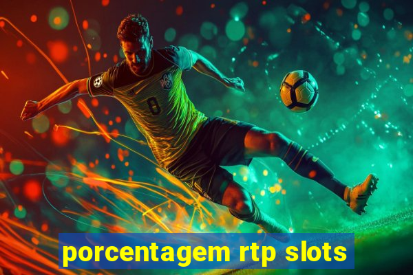 porcentagem rtp slots