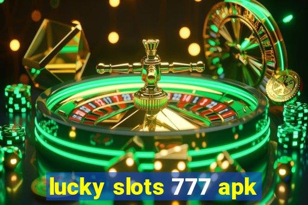 lucky slots 777 apk