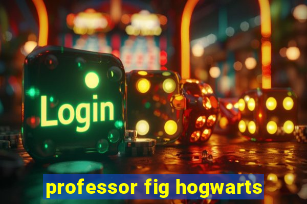 professor fig hogwarts