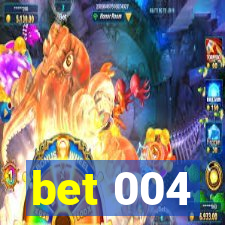 bet 004