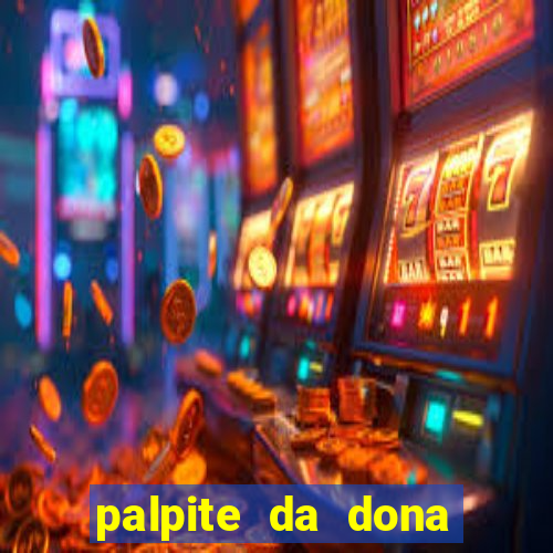 palpite da dona sônia para hoje