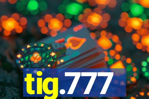 tig.777