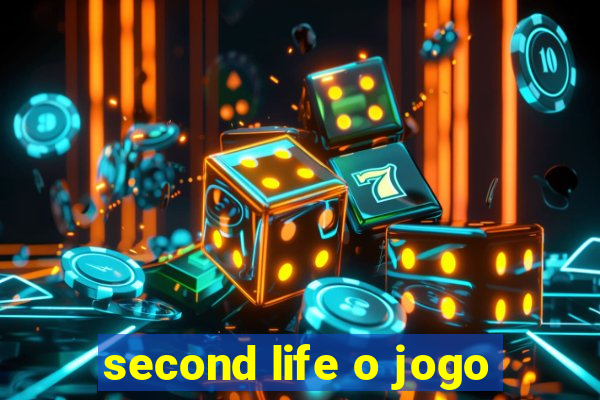 second life o jogo