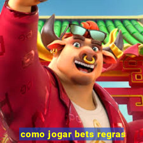 como jogar bets regras