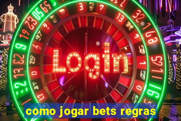 como jogar bets regras