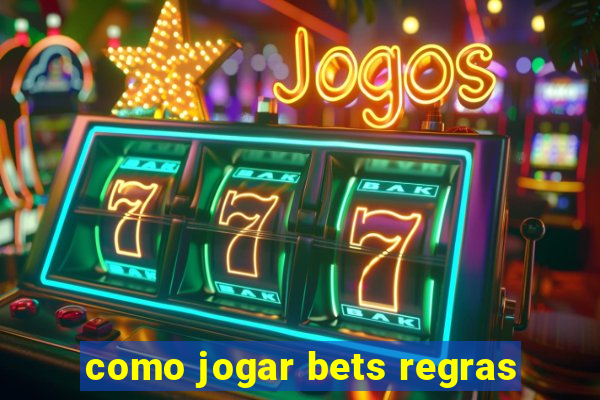 como jogar bets regras