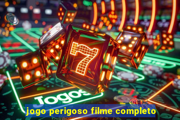 jogo perigoso filme completo