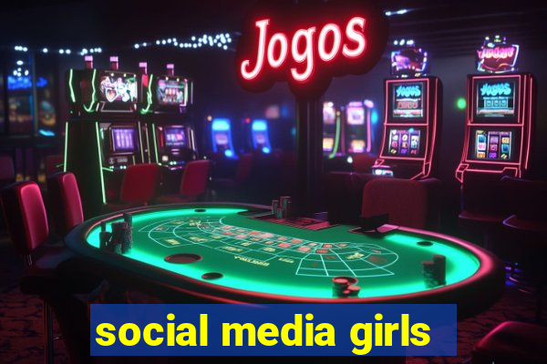 social media girls