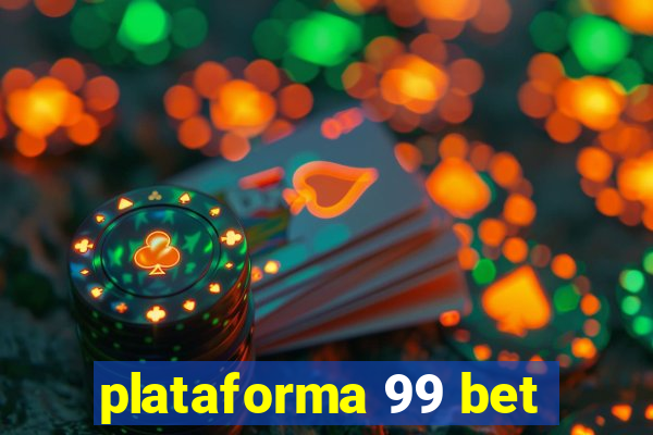 plataforma 99 bet