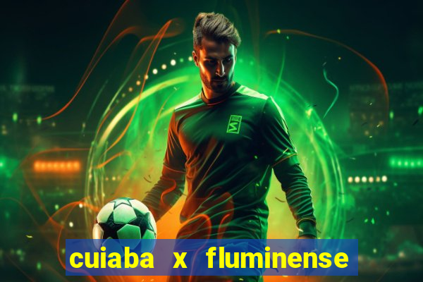 cuiaba x fluminense ao vivo