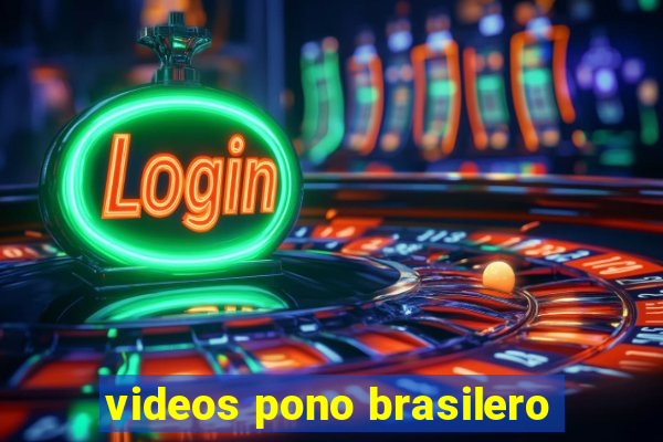 videos pono brasilero