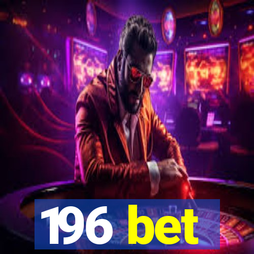 196 bet