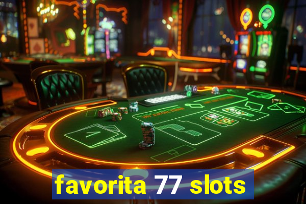 favorita 77 slots