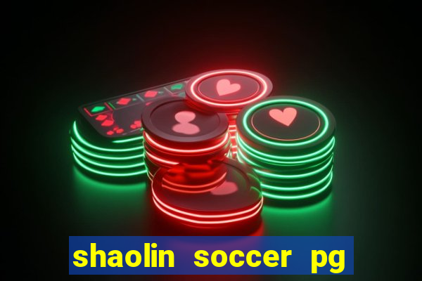 shaolin soccer pg soft demo