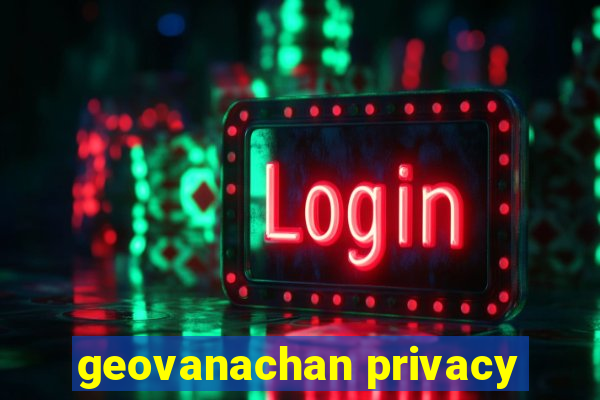 geovanachan privacy