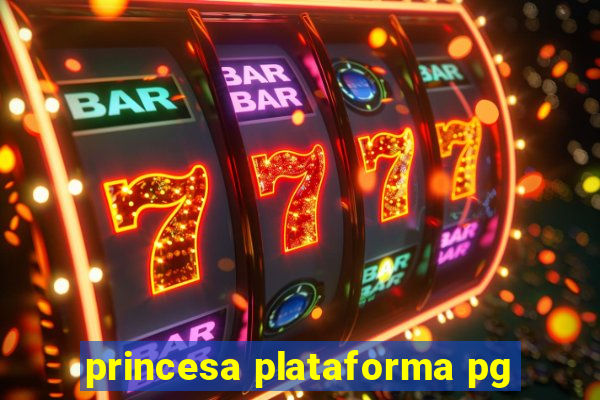 princesa plataforma pg